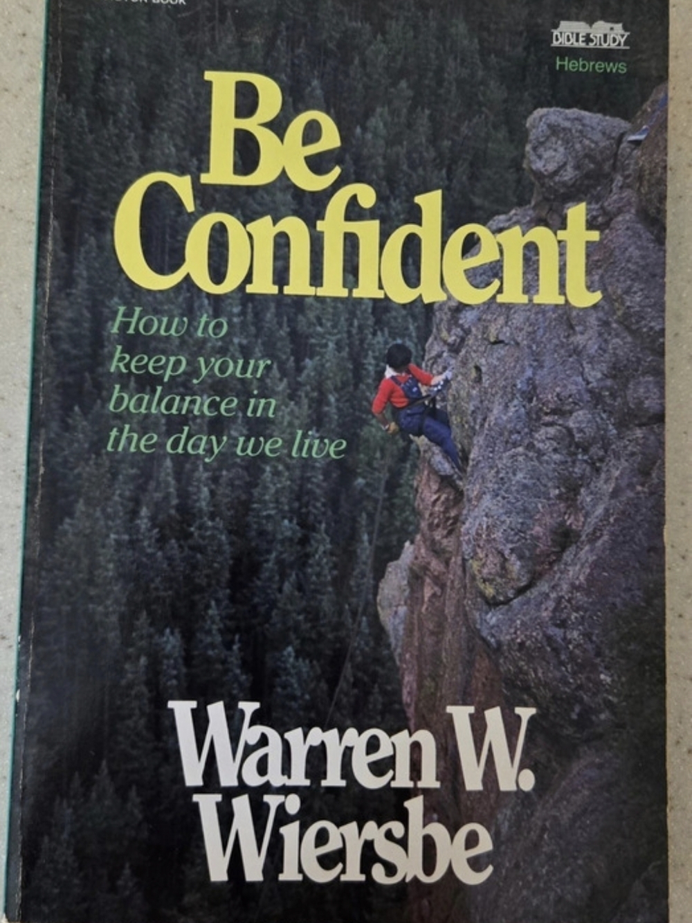 Victor Books Be Confident: How to Keep Your Balance in the Day You Live